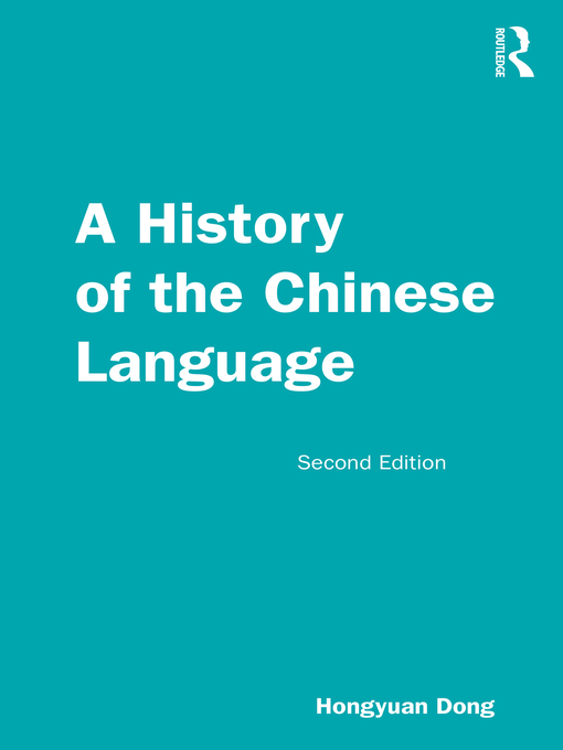 Title details for A History of the Chinese Language by Hongyuan Dong - Available